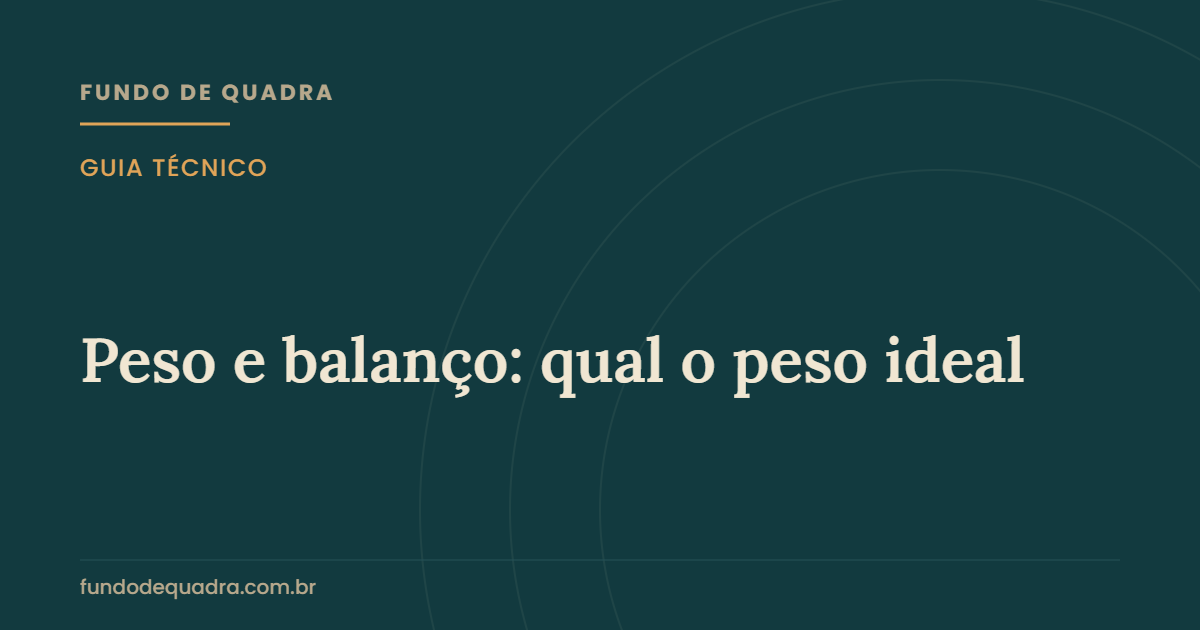 Peso e balanço: qual o peso ideal — Fundo de Quadra